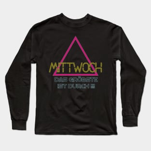 Mittwoch das Gröbste ist durch - Jugendwort 2020 Long Sleeve T-Shirt